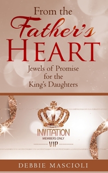 Paperback From the Father's Heart: Jewels of Promise for the King's Daughters Book