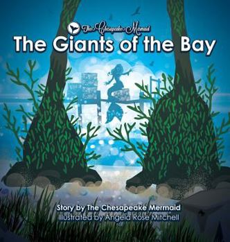 Hardcover The Chesapeake Mermaid: and The Giants of the Bay Book