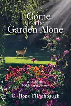 Paperback I Come to the Garden Alone: A Devotional for Men and Women Book