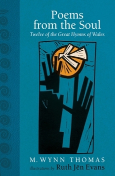 Hardcover Poems from the Soul: Twelve of the Great Hymns of Wales Book