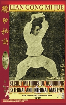 Hardcover Lian Gong Mi Jue. Secret Methods of Acquiring External and Internal Mastery Book