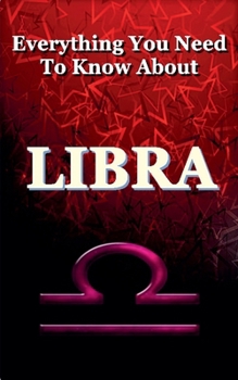 Paperback Everything You Need to Know About Libra Book