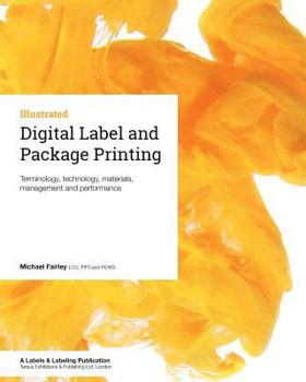 Paperback Digital Label and Package Printing: Terminology, Technology, Materials, Management and Performance Book