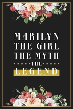 Marilyn The Girl The Myth The Legend: Lined Notebook / Journal Gift, 120 Pages, 6x9, Matte Finish, Soft Cover
