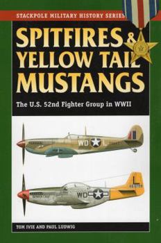 Paperback Spitfires and Yellow Tail Mustangs: The 52nd Fighter Group in World War II Book