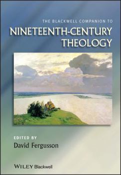 Hardcover The Blackwell Companion to Nineteenth-Century Theology Book