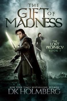 The Gift of Madness - Book #7 of the Lost Prophecy