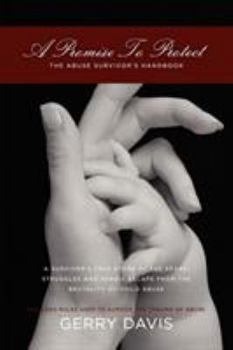 Paperback A Promise To Protect: The Abuse Survivor's Handbook Book