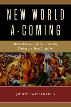 Hardcover New World A-Coming: Black Religion and Racial Identity During the Great Migration Book