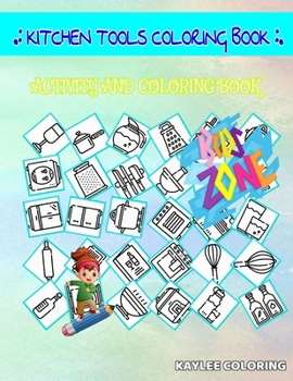 Paperback Kitchen Tools Coloring Book: 35 Fun Scale, Water, Mortar, Knife, Bottle, Grill, Kitchen Shelf, Teapot For Teen Girls Image Quiz Words Activity And Book