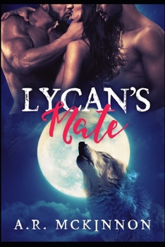 Lycan's Mate - Book #1 of the Lycan's Mate