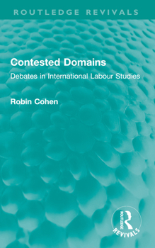 Paperback Contested Domains: Debates in International Labour Studies Book