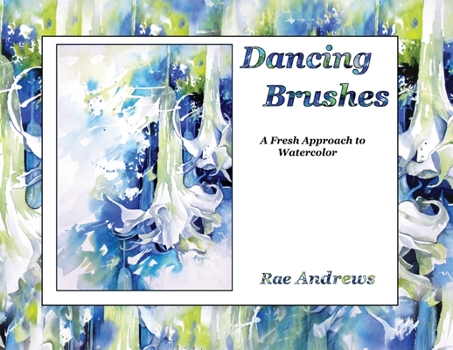 Paperback Dancing Brushes: A Fresh Approach to Watercolor Book