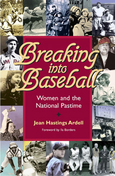Paperback Breaking Into Baseball: Women and the National Pastime Book