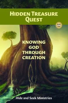 Paperback Hidden Treasure Quest: Knowing God Through Creation Book