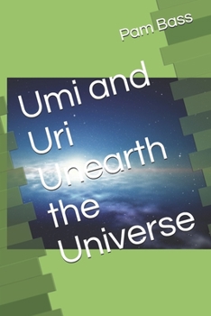 Umi and Uri Unearth the Universe (A-Z Adventures)