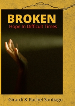 Paperback Broken: Hope In Difficult Times Book