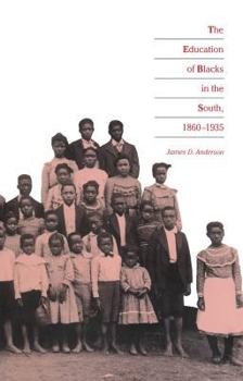 Hardcover The Education of Blacks in the South, 1860-1935 Book