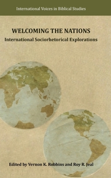 Welcoming the Nations : International Sociorhetorical Explorations - Book  of the International Voices in Biblical Studies