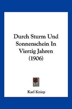 Paperback Durch Sturm Und Sonnenschein In Vierzig Jahren (1906) [German] Book