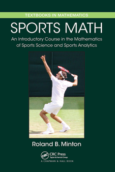 Paperback Sports Math: An Introductory Course in the Mathematics of Sports Science and Sports Analytics Book