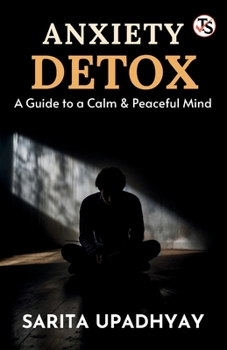 Paperback Anxiety Detox: A Guide to a Calm and Peaceful Mind Book