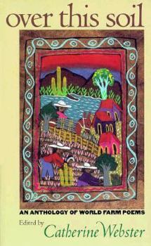 Paperback Over This Soil: An Anthology of World Farm Poems Book