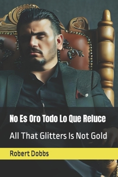 Paperback No Es Oro Todo Lo Que Reluce: All That Glitters Is Not Gold Book