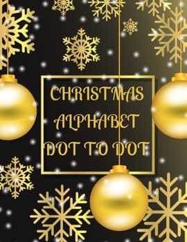 Paperback Christmas Alphabet Dot to Dot: Large Print Dot to Dot Holiday Season Puzzles Book