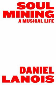 Paperback Soul Mining: A Musical Life Book