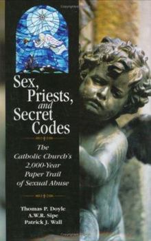 Hardcover Sex, Priests, and Secret Codes: The Catholic Church's 2,000 Year Paper Trail of Sexual Abuse Book