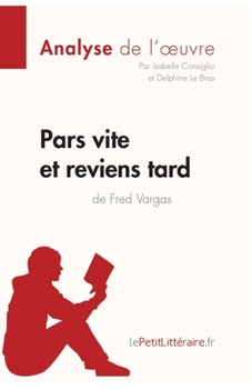 Paperback Pars vite et reviens tard de Fred Vargas (Analyse de l'oeuvre): Analyse complète et résumé détaillé de l'oeuvre [French] Book