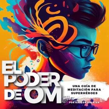 Paperback El Poder de OM: Una Guía de Meditación para Superhéroes [Spanish] Book