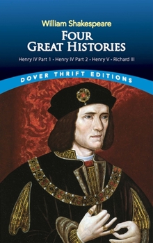 Paperback Four Great Histories: Henry IV Part I, Henry IV Part II, Henry V, and Richard III Book