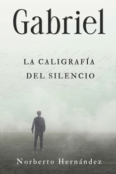 Paperback Gabriel: La caligrafía del silencio [Spanish] Book