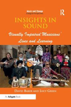 Paperback Insights in Sound: Visually Impaired Musicians' Lives and Learning Book