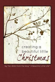 Paperback Creating A Beautiful Little Christmas Book