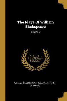 Paperback The Plays Of William Shakspeare; Volume 8 Book