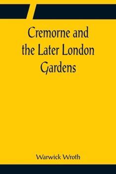 Paperback Cremorne and the Later London Gardens Book