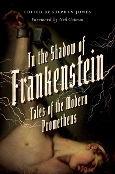 Hardcover In the Shadow of Frankenstein: Tales of the Modern Prometheus Book