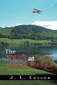 Paperback The Raid at Lake Minnewaska: Book I: A Minnesota Lake Series Novel Book