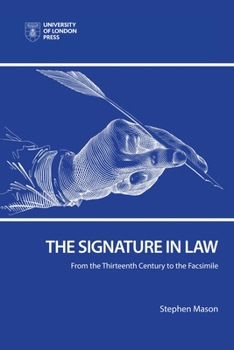 Paperback The Signature in Law: From the Thirteenth Century to the Facsimile Book