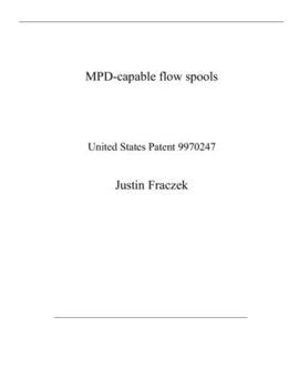 Paperback MPD-capable flow spools: United States Patent 9970247 Book