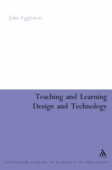 Paperback Teaching and Learning Design and Technology: A Guide to Recent Research and Its Applications Book