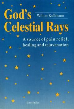 Paperback God's Celestial Rays: A source of pain relief, healing and rejuvenation Book