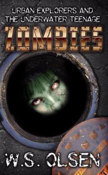 Paperback Urban Explorers & the Underwater Teenage Zombies: An Urban Explorers Adventure Book