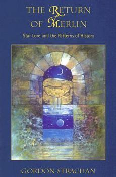Paperback The Return of Merlin: Star Lore and the Patterns of History Book