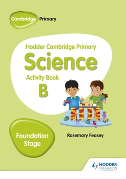 Paperback Hodder Cambridge Primary Science Story Book B Foundation Stage Th: Hodder Education Group Book