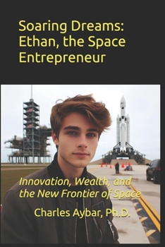 Soaring Dreams: Ethan, the Space Entrepreneur