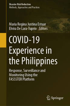 Hardcover Covid-19 Experience in the Philippines: Response, Surveillance and Monitoring Using the Fassster Platform Book